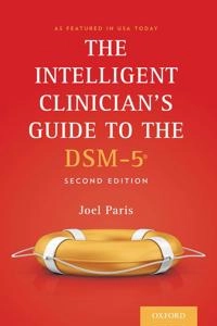 The Intelligent Clinician's Guide to the DSM-5; Joel Paris; 2015