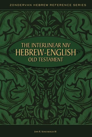 The Interlinear NIV Hebrew-English Old Testament; John R Kohlenberger Iii, John R Kohlenberger Iii; 1987