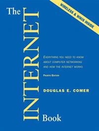 The Internet book : everything you need to know about computer networking and how the Internet works; Douglas E. Comer; 2006