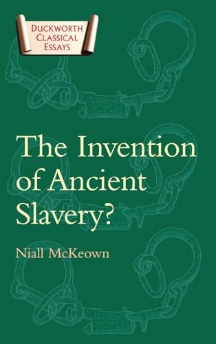 The invention of ancient slavery?; Niall. McKeown; 2007