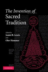 The Invention of Sacred Tradition; James R Lewis, Olav Hammer; 2011