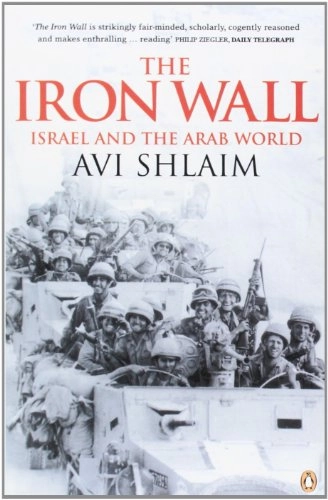 The iron wall : Israel and the Arab world; Avi Shlaim; 2001