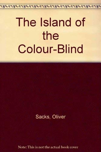The island of the colour-blind and cycad island; Oliver Sacks; 2005