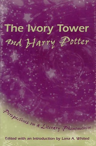 The ivory tower and Harry Potter : perspectives on a literary phenomenon; Lana A. Whited; 2002