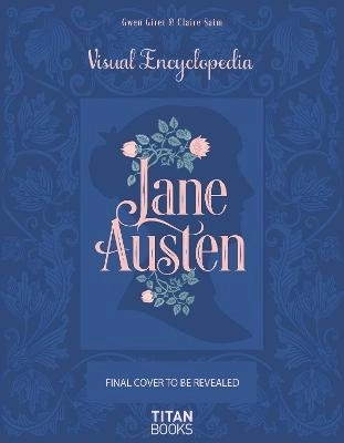 The Jane Austen: The Visual Encyclopedia; Claire Saim; 2024
