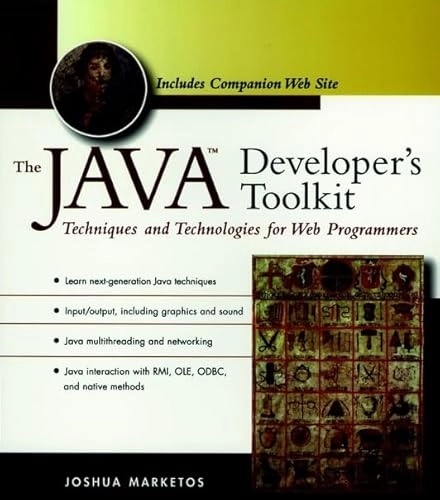 The Java developer's toolkit : techniques and technologies for experienced Web developers; Joshua Marketos; 1997