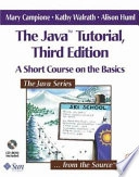 The Java tutorial : a short course on the basics; Mary Campione; 2001