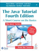 The Java tutorial : a short course on the basics; Sharon Zakhour; 2006