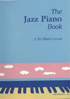 The Jazz Piano Book by Mark Levine; Mark Levine; 1989