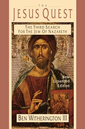 The Jesus quest : the third search for the Jew of Nazareth; Ben Witherington; 1997