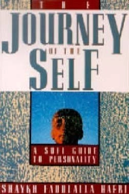 The Journey of the Self: A Sufi Guide to Personality; Fadhlalla Haeri; 1991