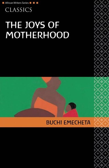 The joys of motherhood; Buchi Emecheta; 2008