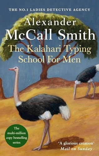 The Kalahari typing school for men; Alexander McCall Smith; 2012