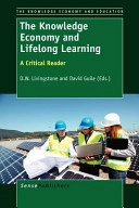 The knowledge economy and lifelong learning : a critical reader; D. W. Livingstone, David Guile; 2012