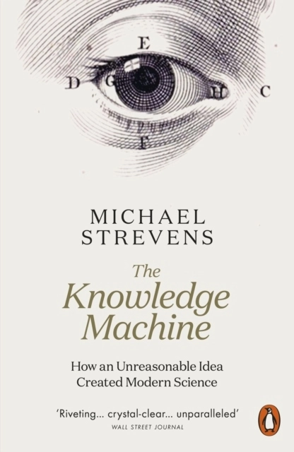 The Knowledge Machine; Michael Strevens; 2022