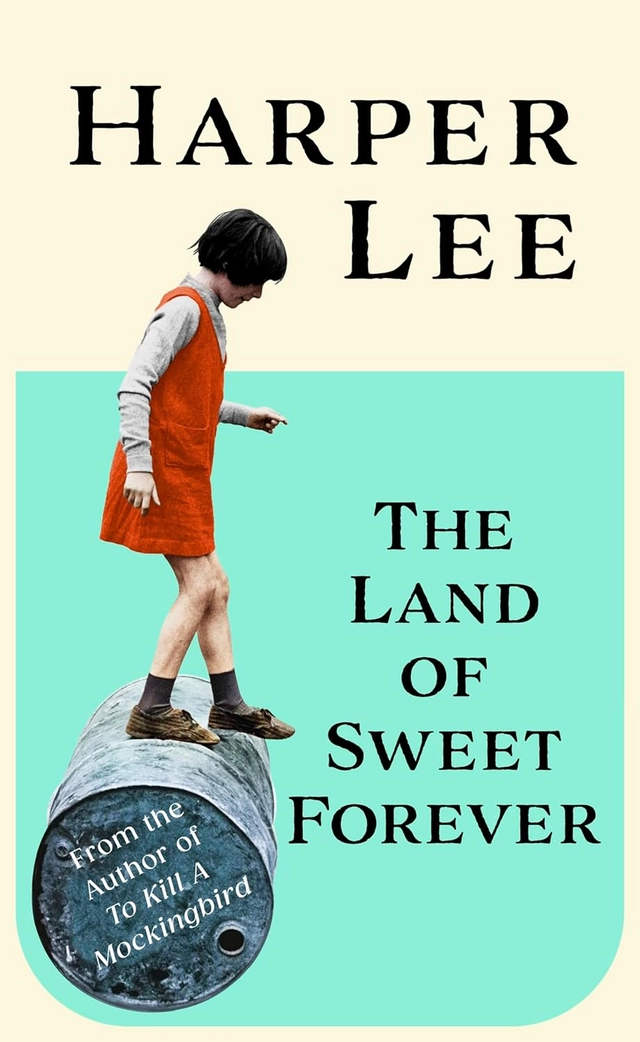 The Land of Sweet Forever; Harper Lee; 2025