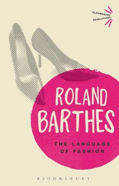 The Language of Fashion; Roland. Barthes; 2013