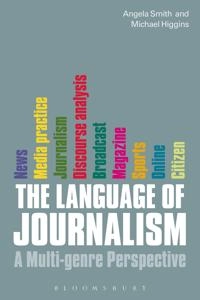 The language of journalism : a multi-genre perspective; Angela Smith; 2013