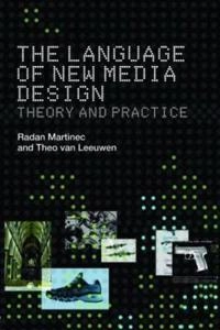 The language of new media design : theory and practice; Radan Martinec; 2009