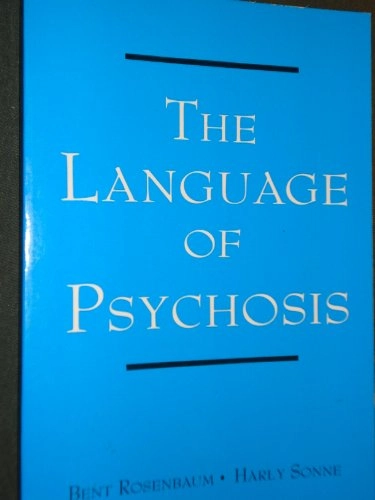 The Language of PsychosisPsychoanalytic Crosscurrents Series; Bent Rosenbaum, Harly Sonne; 1988