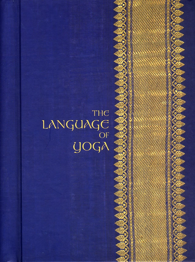 The Language of Yoga: Complete A to Y Guide to Asana Names, Sanskrit Terms, and Chants [With 2 CDs]; Nicolai Bachman; 2005