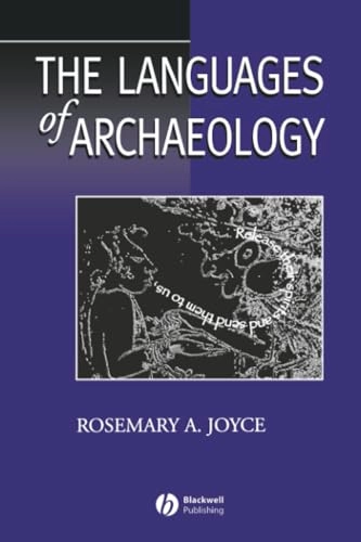 The languages of archaeology : dialogue, narrative, and writing; Rosemary A. Joyce; 2002