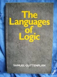 The languages of logic : an introduction to formal logic; Samuel Guttenplan; 1986