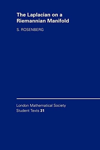 The Laplacian on a Riemannian manifold; Steven Rosenberg; 1997