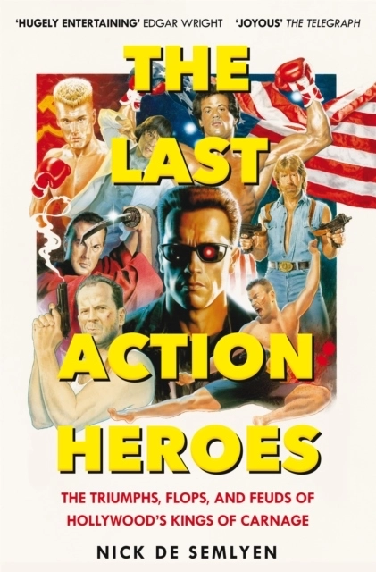 The Last Action Heroes; Nick de Semlyen; 2024