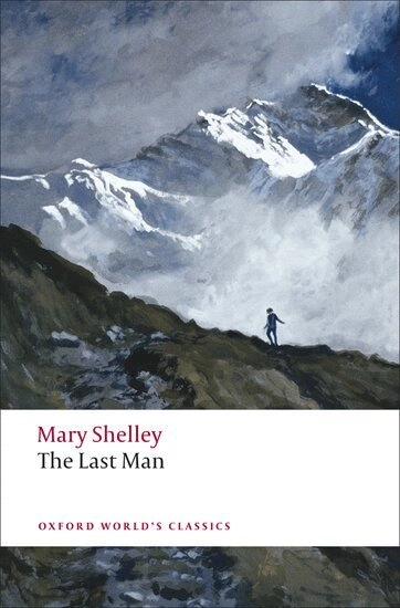 The last man; Mary Wollstonecraft Shelley, Morton D. Paley; 2008