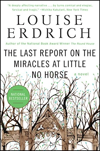 The Last Report on the Miracles at Little No Horse; Louise Erdrich; 2009