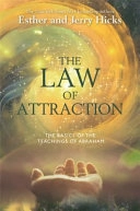 The Law of Attraction: How to Make it Work for You : the Teachings of AbrahamThe teachings of Abraham; Esther Hicks, Jerry Hicks