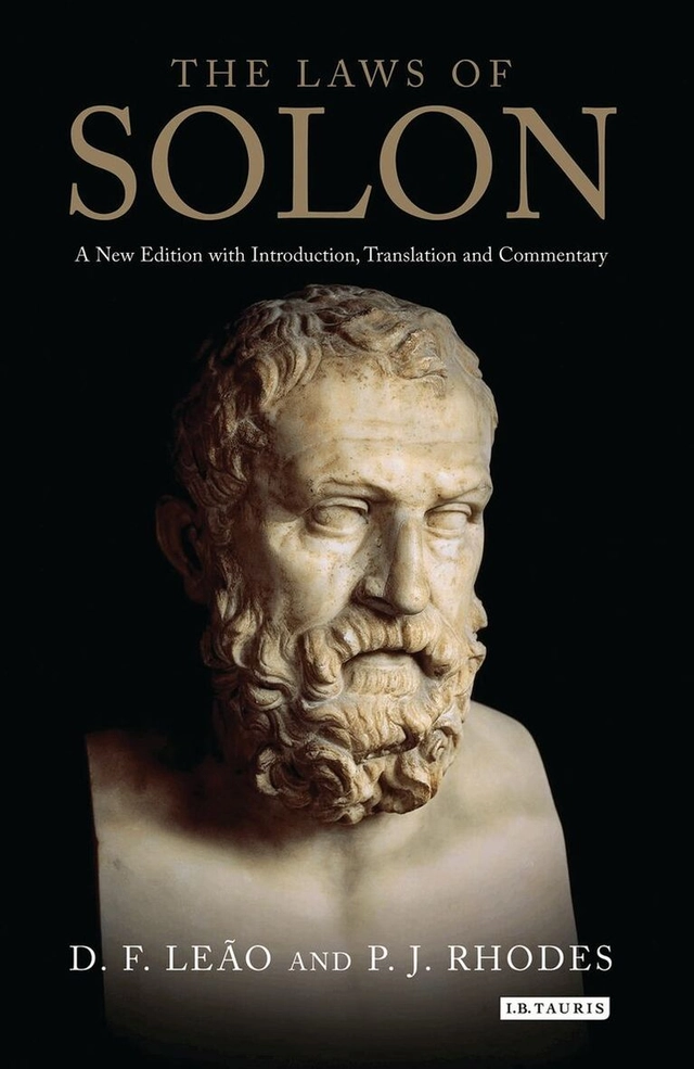 The Laws of Solon : A New Edition with Introduction, Translation and Commentary; Delfim F. Leão, P. J. Rhodes; 2016
