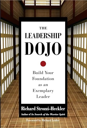 The leadership dojo : build your foundation as an exemplary leader; Richard Strozzi-Heckler; 2007