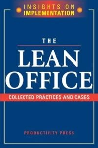 The lean office : collected practices & cases; Productivity Press.; 2005