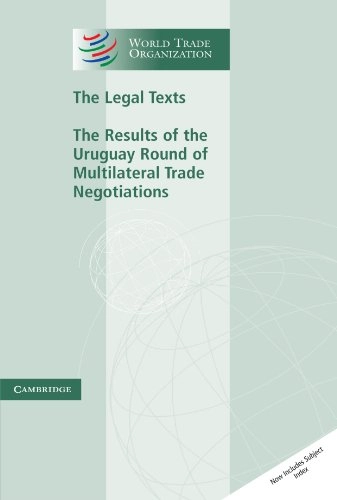 The legal texts : the results of the Uruguay Round of multilateral trade negotiations; World Trade Organization, General Agreement on Tariffs and Trade; 2010