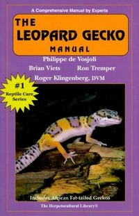 The Leopard Gecko ManualHerpetocultural LibraryUtgåva 1 av Reptile care series; Philippe de Vosjoli, Roger J. Klingenberg, Brian Viets, Ron Tremper