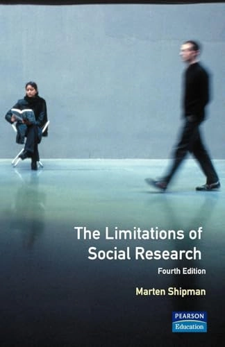 The limitations of social research; Marten D. Shipman; 1997