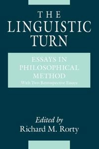 The linguistic turn : essays in philosophical method : with two retrospective essays; Richard Rorty; 1992