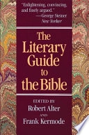 The literary guide to the Bible; Robert Alter, Frank Kermode; 1987