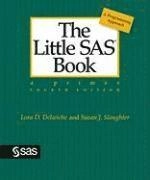 The little SAS book : a primer; Lora D. Delwiche; 2008