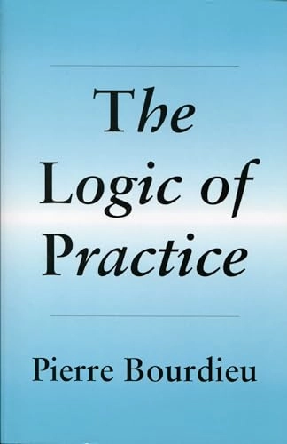 The logic of practice; Pierre Bourdieu; 1990