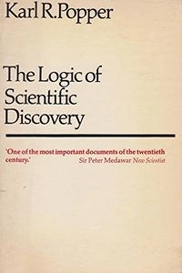The logic of scientific discovery; Karl Popper; 1972