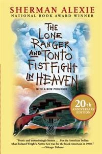 The Lone Ranger and Tonto fistfight in heaven; Sherman Alexie; 2013