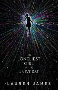 The loneliest girl in the universe; Lauren James; 2017