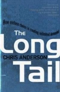 The long tail : how endless choice is creating unlimited demand; Chris Anderson; 2006