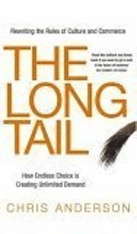 The long tail : how endless choice is creating unlimited demand; Chris Anderson; 2006