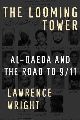 The looming tower : Al Qaeda and the road to 9/11; Lawrence Wright; 2006