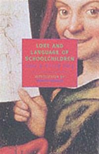 The lore and language of schoolchildren; Iona Archibald. Opie, Peter. Opie; 2001