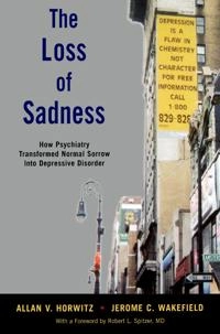 The Loss of Sadness; Allan V Horwitz, Jerome C Wakefield; 2012